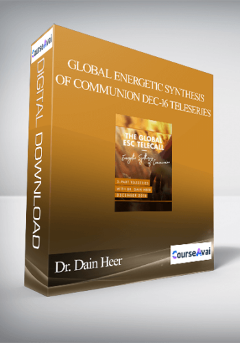 Dr. Dain Heer – Global Energetic Synthesis Of Communion Dec-16 Teleseries