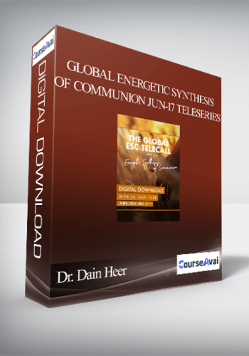 Dr. Dain Heer – Global Energetic Synthesis Of Communion Jun-17 Teleseries