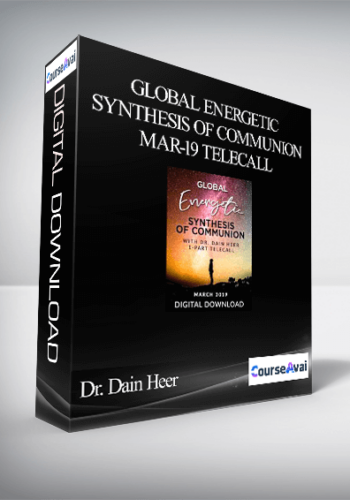 Dr. Dain Heer - Global Energetic Synthesis of Communion Mar-19 Telecall