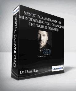Dr. Dain Heer - Siendo Tu. Cambiando El Mundo (Being You. Changing the World Spanish)