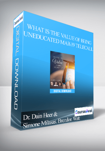 Dr. Dain Heer & Simone Milasas. Brendon Watt – What Is The Value Of Being Uneducated Mar-19 Telecall