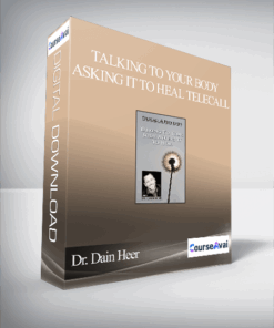Dr. Dain Heer - Talking to Your Body Asking it to Heal Telecall