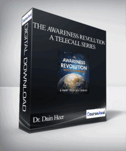 Dr. Dain Heer - The Awareness Revolution - A Telecall Series