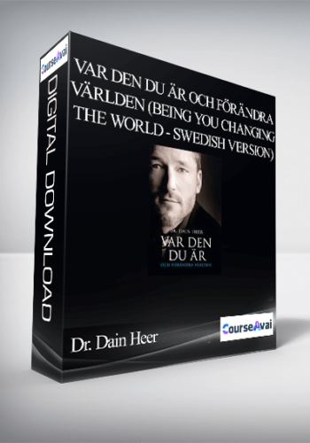 Dr. Dain Heer – Var Den Du är Och Förändra Världen (Being You Changing The World – Swedish Version)