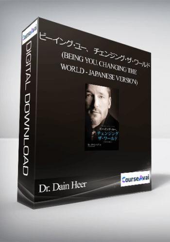 Dr. Dain Heer – ビーイング・ユー、 チェンジング・ザ・ワールド (Being You. Changing The World – Japanese Version)