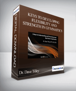 Dr. Dave Tilley - Keys To Developing Flexibility and Strength In Gymnastics