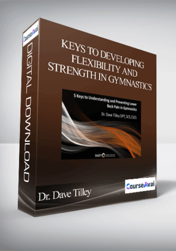 Dr. Dave Tilley - Keys To Developing Flexibility and Strength In Gymnastics