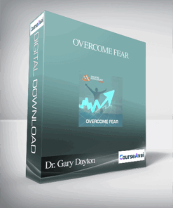 Dr. Gary Dayton – Overcome Fear