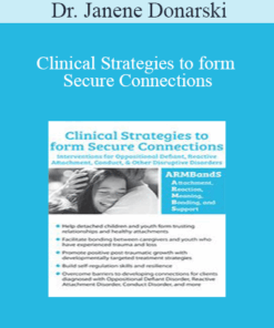 Dr. Janene Donarski - Clinical Strategies to form Secure Connections: Interventions for Oppositional Defiant