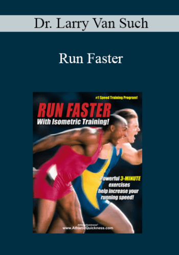 Dr. Larry Van Such - Run Faster