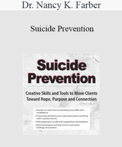 Dr. Nancy K. Farber - Suicide Prevention: Creative Skills and Tools to Move Clients Toward Hope