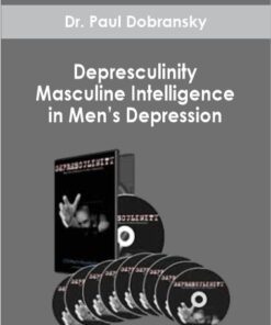 Dr. Paul Dobransky- Depresculinity – Masculine Intelligence in Men’s Depression