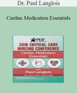 Dr. Paul Langlois - Cardiac Medication Essentials: 2016 Critical Care Nursing Conference