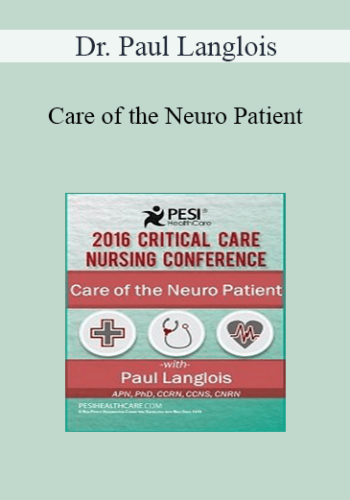 Dr. Paul Langlois - Care of the Neuro Patient