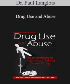Dr. Paul Langlois - Drug Use and Abuse: Management of the Patient Taking Street Drugs