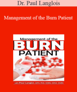 Dr. Paul Langlois - Management of the Burn Patient