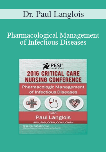 Dr. Paul Langlois – Pharmacological Management Of Infectious Diseases