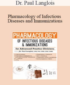 Dr. Paul Langlois - Pharmacology of Infectious Diseases and Immunizations