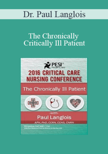 Dr. Paul Langlois - The Chronically Critically Ill Patient