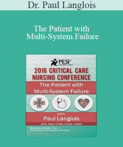 Dr. Paul Langlois - The Patient with Multi-System Failure