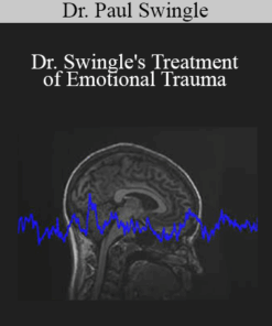 Dr. Paul Swingle - Dr. Swingle's Treatment of Emotional Trauma