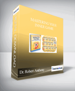 Dr. Robert Anthony – Mastering Your Inner Game: An Owner’s Manual For Your Mind