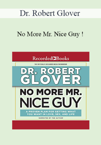 Dr. Robert Glover - No More Mr. Nice Guy !