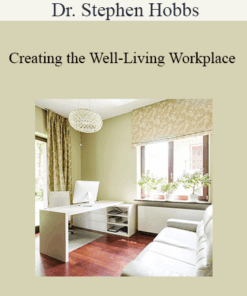 Dr. Stephen Hobbs - Creating the Well-Living Workplace