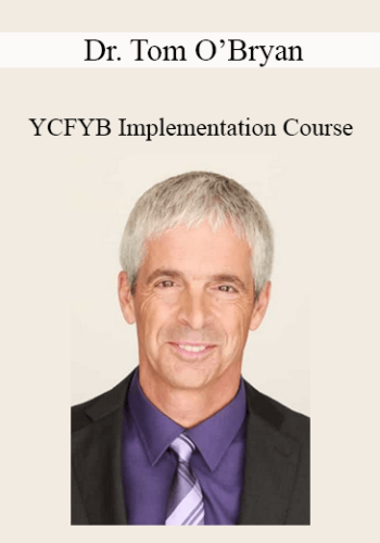 Dr. Tom O’Bryan - YCFYB Implementation Course