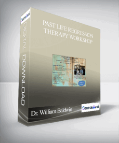 Dr. William Baldwin – Past Life Regression Therapy Workshop