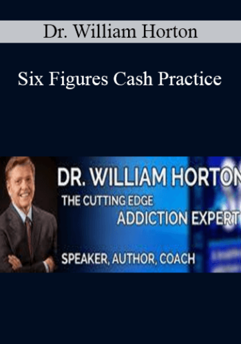 Dr. William Horton – Six Figures Cash Practice