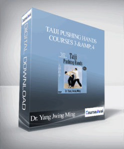 Dr. Yang Jwing Ming - Taiji Pushing Hands Courses 3 & 4