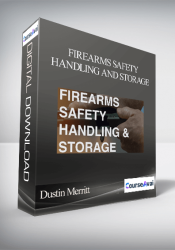 Dustin Merritt - Firearms Safety, Handling, and Storage