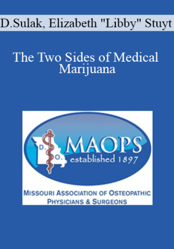 Dustin Sulak, Elizabeth “Libby” Stuyt – The Two Sides Of Medical Marijuana