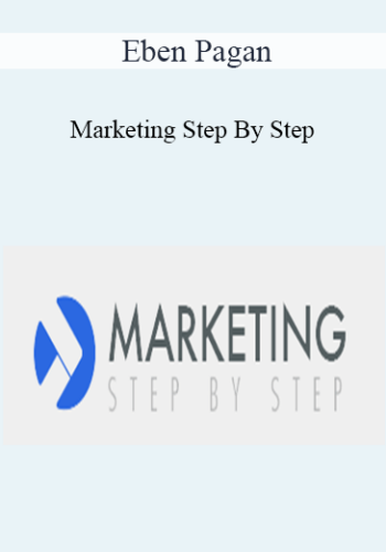 Eben Pagan – Marketing Step By Step 2021