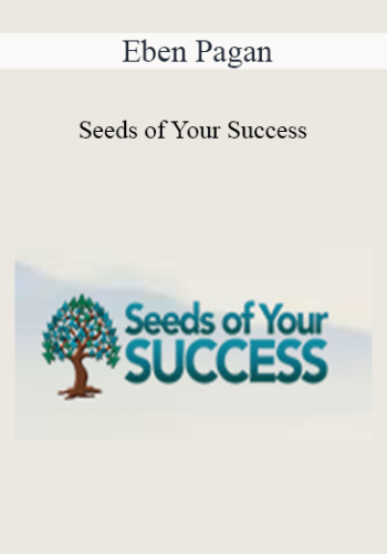 Eben Pagan – Seeds Of Your Success 2021