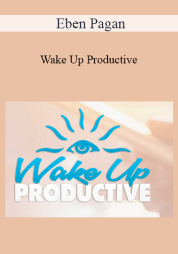 Eben Pagan – Wake Up Productive 2021
