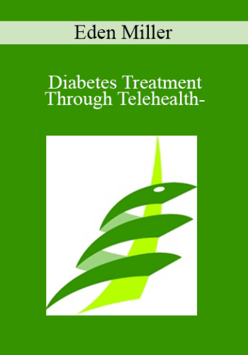 Eden Miller - Diabetes Treatment Through Telehealth-