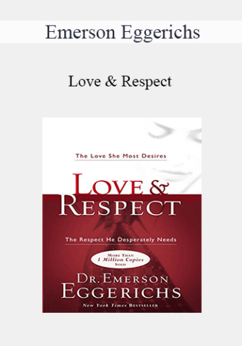 Emerson Eggerichs – Love & Respect