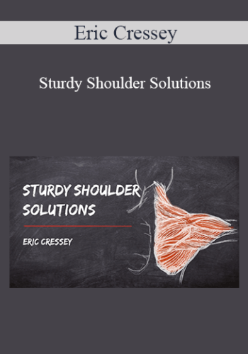 Eric Cressey - Sturdy Shoulder Solutions