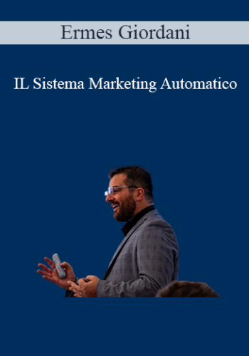 Ermes Giordani - IL Sistema Marketing Automatico
