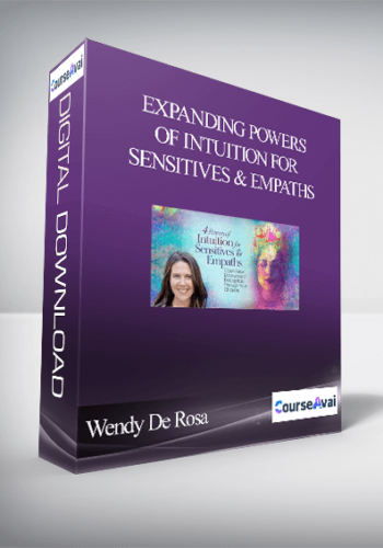 Expanding Powers Of Intuition For Sensitives & Empaths With Wendy De Rosa