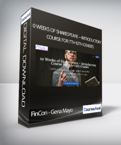 FinCon - Gena Mayo - 10 Weeks of Shakespeare ~ Introductory Course for 7th-12th Grades