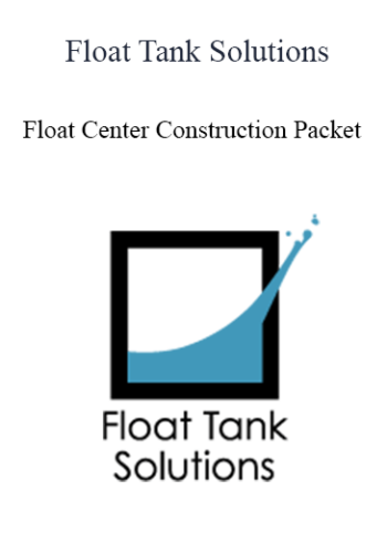 Float Tank Solutions - Float Center Construction Packet