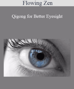 Flowing Zen - Qigong for Better Eyesight