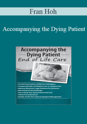 Fran Hoh - Accompanying the Dying Patient: End of Life Care