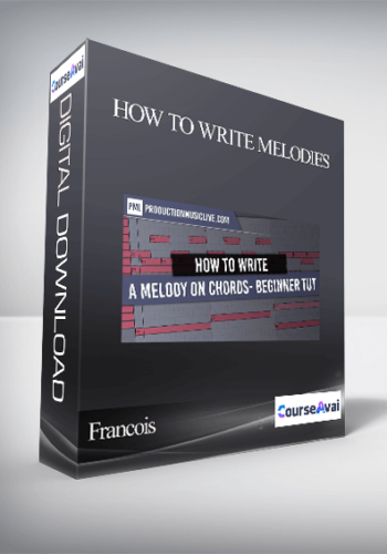 Francois - Module 1: How to Write Melodies