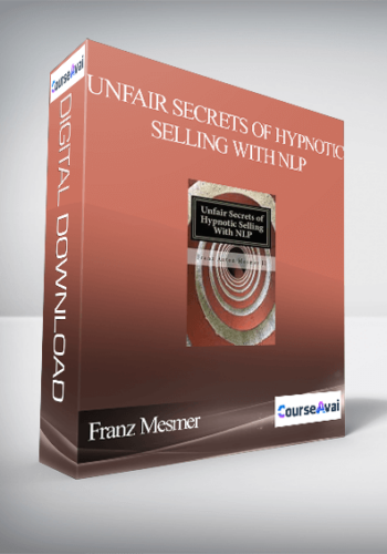 Franz Mesmer – Unfair Secrets Of Hypnotic Selling With NLP