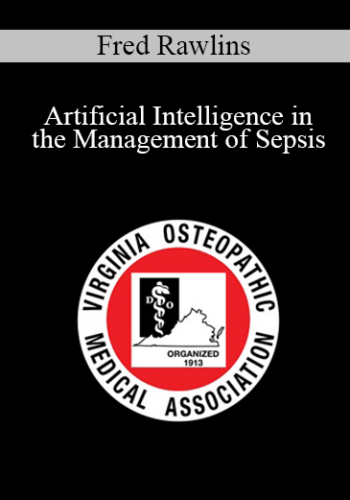 Fred Rawlins – Artificial Intelligence In The Management Of Sepsis