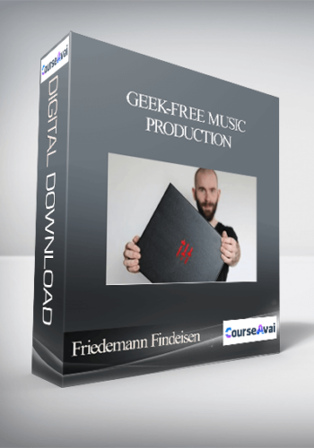 Friedemann Findeisen – Geek-Free Music Production